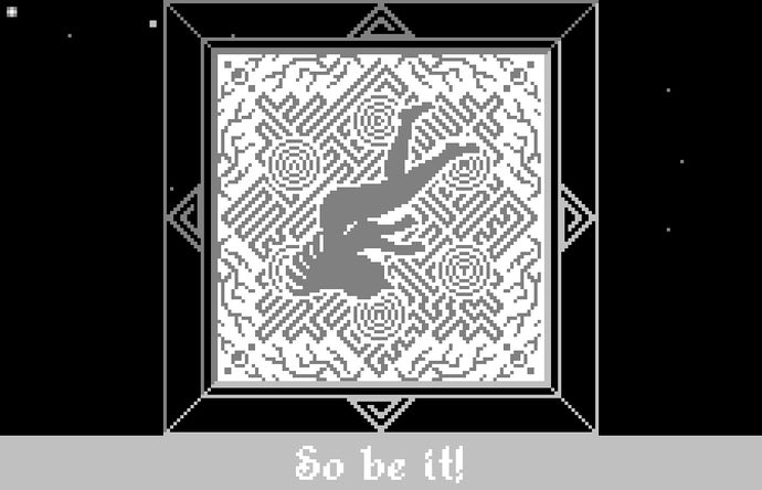 A tile with the shape of a splayed human body in this screen from Void Stranger. "So be it!" is written at the bottom.