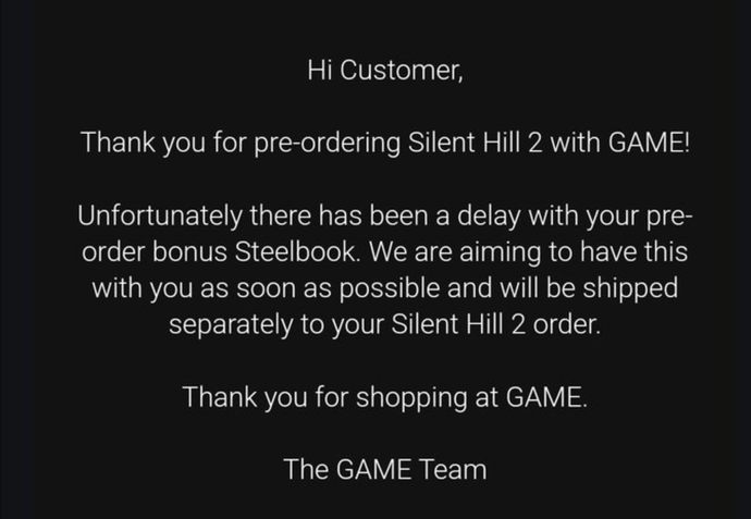 A message informing GAME Silent Hill 2 customers their Steelbook case is coming later.